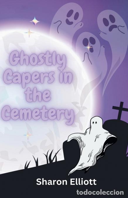 books: Ghostly Capers in the Cemetery - Sharon Elliott