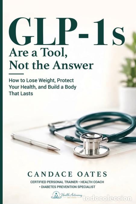 Libros: GLP?s Are a Tool, Not the Answer - Candace Oates