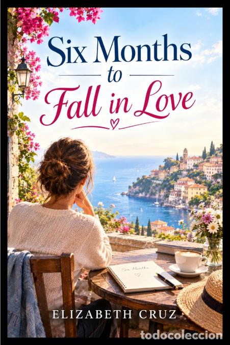 Libros: Six Months to Fall in Love - Elizabeth Cruz