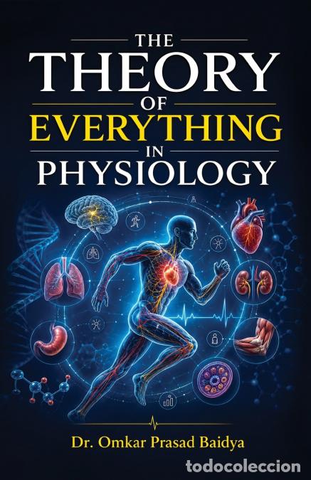 Libros: The Theory of Everything in Physiology - Dr. Omkar Prasad Baidya