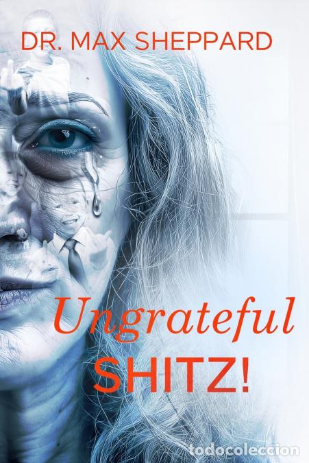 Libros: Ungrateful Shitz! - Max Sheppard - Foto 1