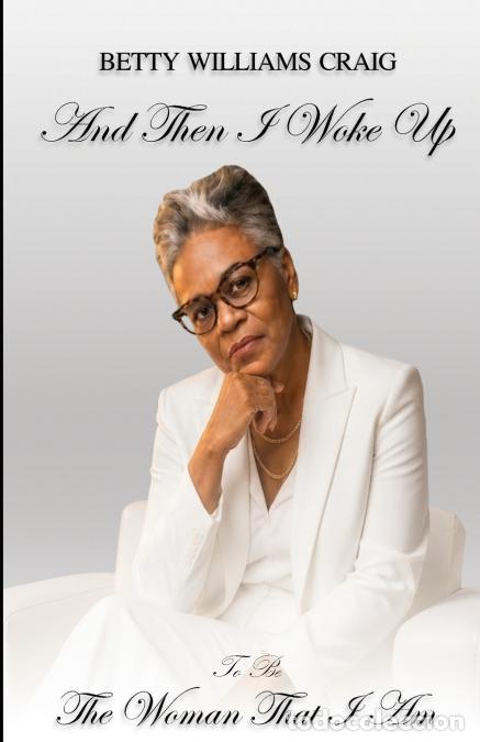 Libros: And Then I Woke Up To Be The Woman That I Am - Betty Craig