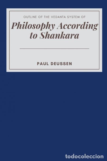 Libros: OUTLINE OF THE VEDANTA SYSTEM OF PHILOSOPHY ACCORDING TO SHANKARA - Paul Deussen