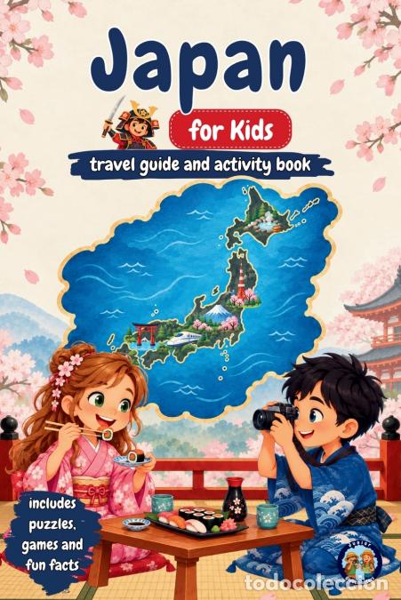 Libros: Japan for Kids - Travel Guide and Activity Book - Discover Japan?s Cities, Islands, Culture and Trad