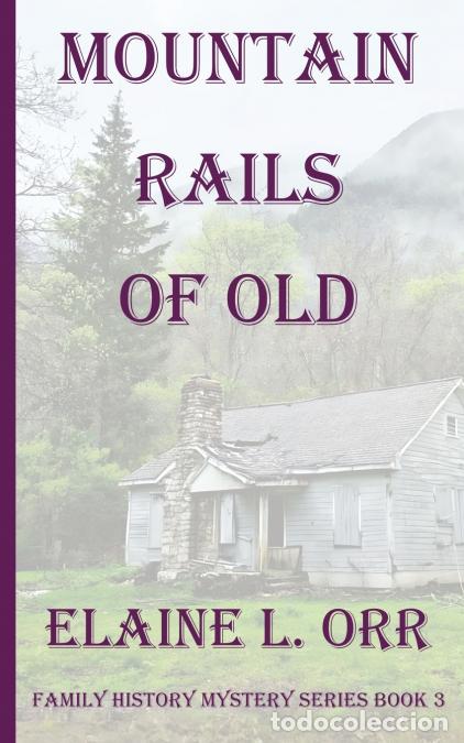 books: Mountain Rails of Old - Elaine L. Orr