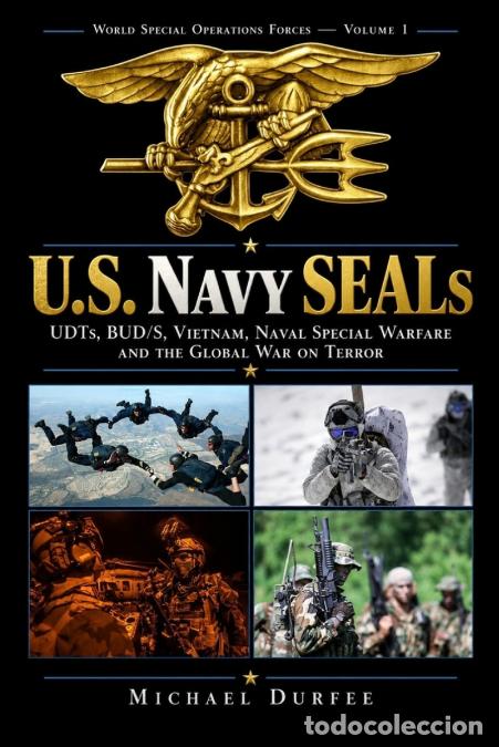 Libros: U.S. Navy SEALs - UDTs, BUD/S, Vietnam, Naval Special Warfare and the Global War on Terror - Michael