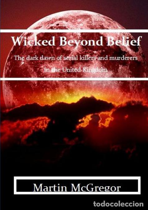 Livres: Wicked Beyond Belief - Martin McGregor