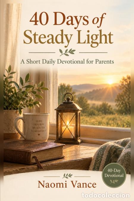 Livres: 40 Days of Steady Light - Naomi Vance