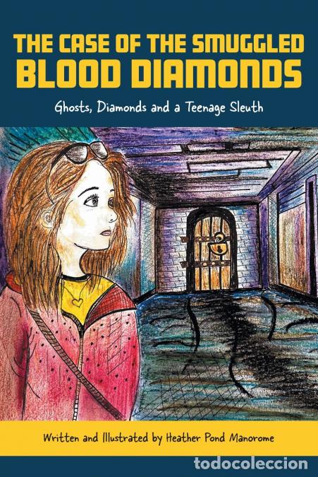 Livres: The Case of the Smuggled Blood Diamonds - Ghosts, Diamonds and a Teenage Sleuth - Heather Pond Manor