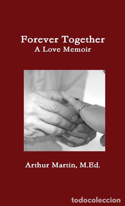 Livros: Forever Together - A Love Memoir - Arthur Martin