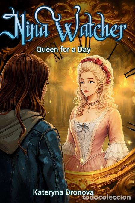 Libri: Nina Watcher - Queen for a Day - Kateryna Dronova