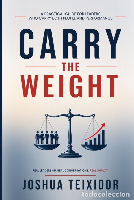 Libri: CARRY THE WEIGHT - The Sales Leader?s Guide to Coaching, Trust, and Building People Who Win - Joshua