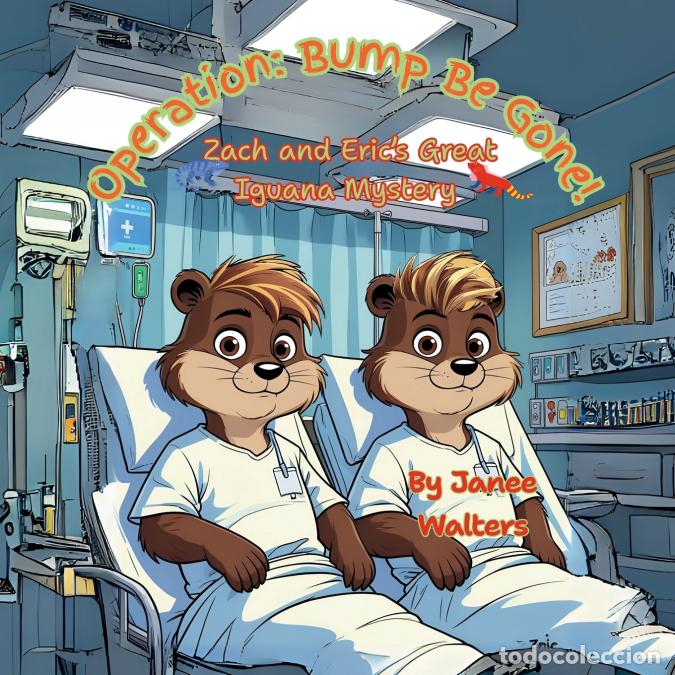 Livros: Operation - Bump Be Gone! Zach and Eric?s Great Iguana Mystery - Janee Walters,Alicia Kleckner