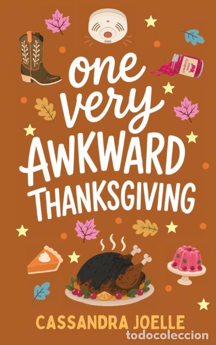 Libros: One Very Awkward Thanksgiving - A Totally Normal Thanksgiving Romcom Novella - Cassandra Joelle