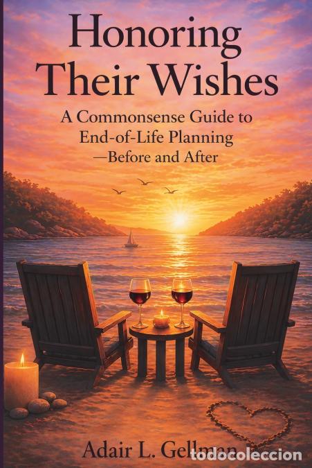 Libri: Honoring Their Wishes - A Commonsense Guide to End-of-Life Planning - Before and After - lady j,Adai
