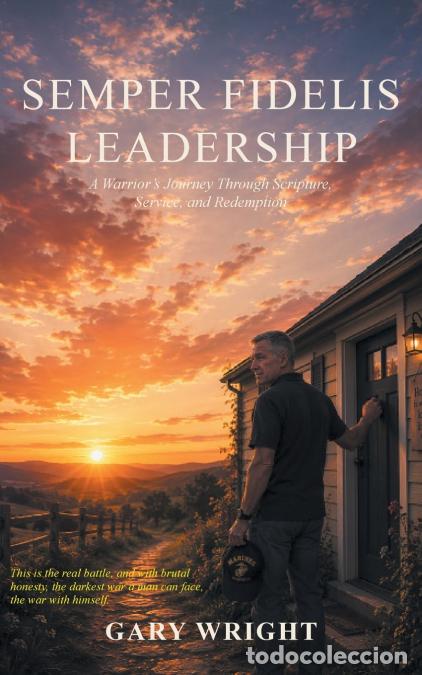 Libros: SEMPER FIDELIS LEADERSHIP - A Warrior?s Journey Through Scripture, Service, and Redemption - Gary Wr