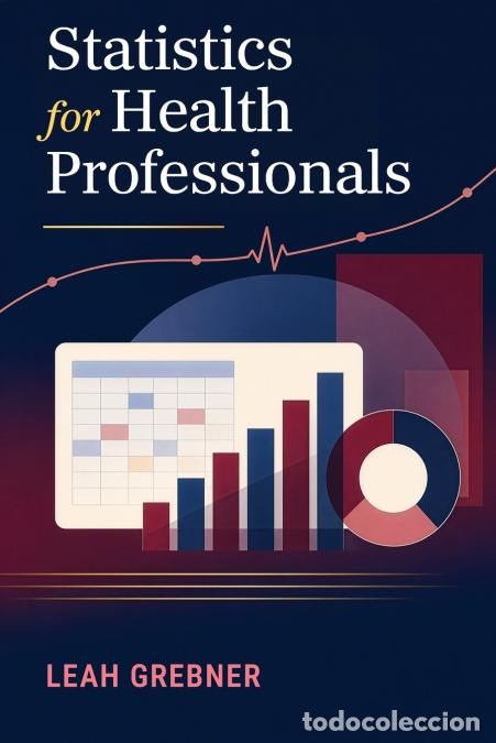 Libros: Statistics for Health Professionals - Leah Grebner
