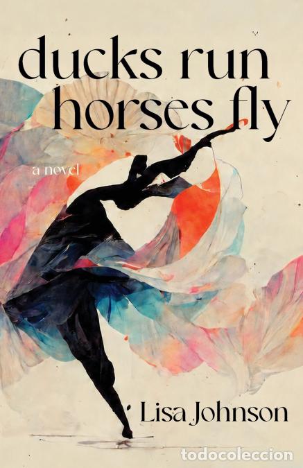 Libros: Ducks Run, Horses Fly - A Novel - Lisa Johnson - Foto 1