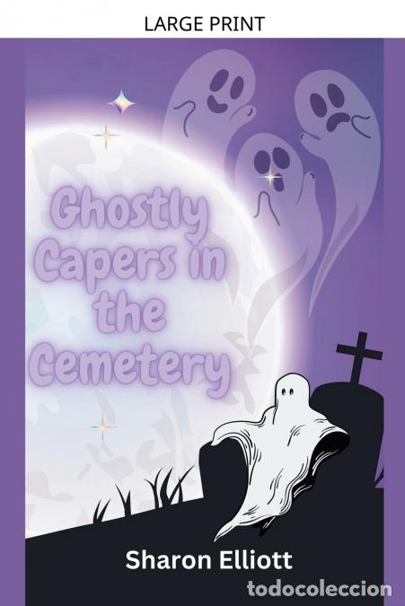 Livres: Ghostly Capers in the Cemetery - Sharon Elliott