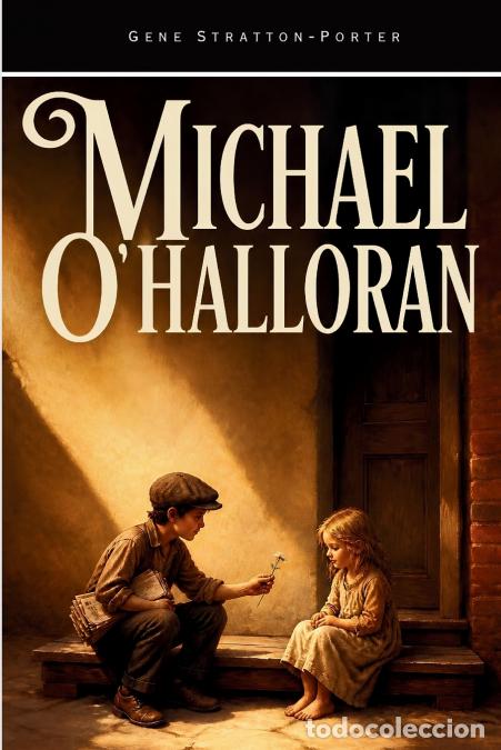 Livres: Michael O?Halloran - A Heartwarming Classic of Courage, Friendship, Family, and the Transforming Pow