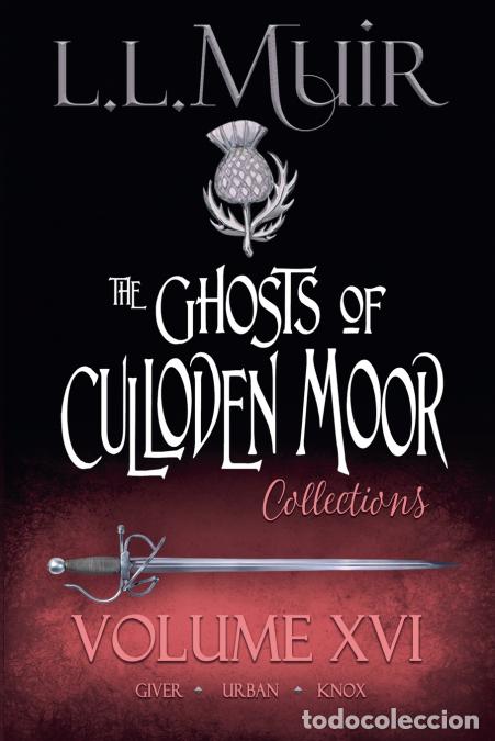 Livres: Ghosts of Culloden Moor CollectionsVolume 16 - L.L. Muir