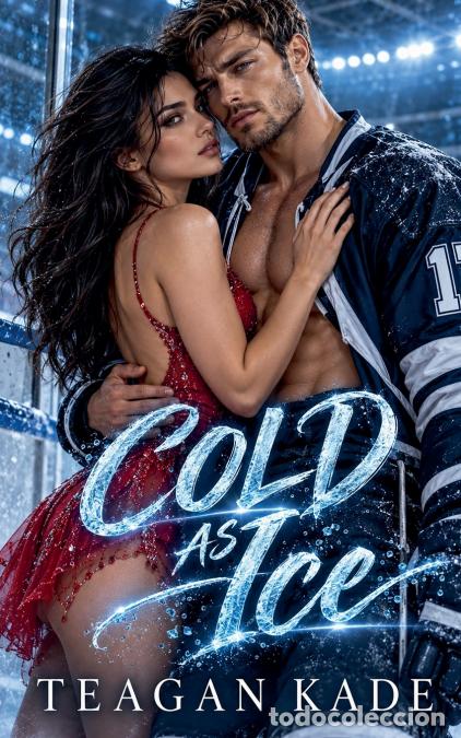 books: Cold As Ice - A Hockey Romance Novella - Teagan Kade