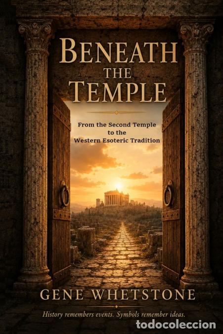 books: Beneath the Temple - From the Second Temple to the Western Esoteric Tradition - Gene Whetstone
