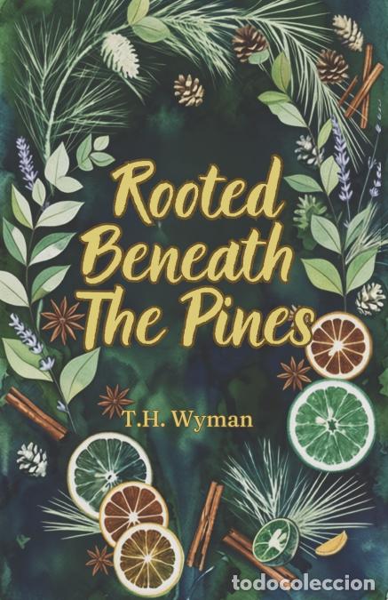B&uuml;cher: Rooted Beneath The Pines - T.H. Wyman