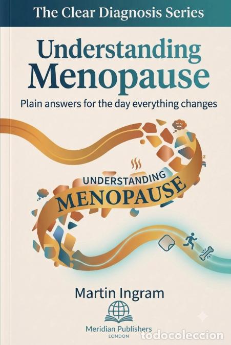 Libri: Understanding Menopause - Plain answers for the day everything changes - Martin Ingram