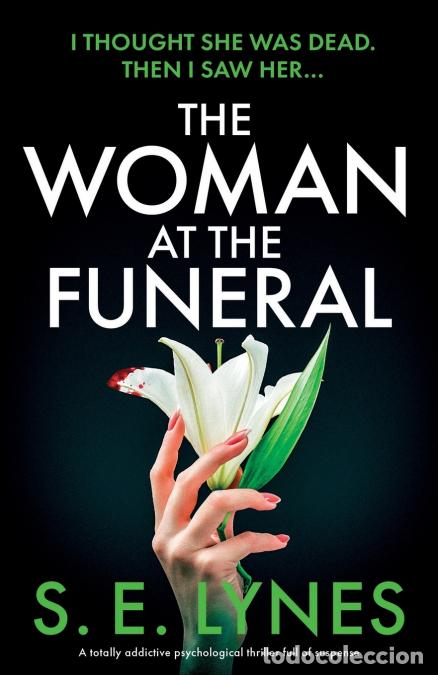 Libri: The Woman at the Funeral - A totally addictive psychological thriller full of suspense - S.E. Lynes