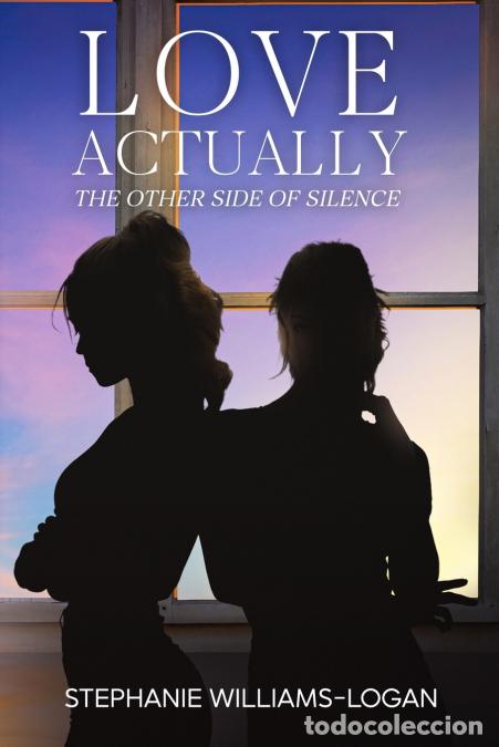 Libros: Love Actually - The Other Side of Silence - Stephanie Williams-Logan