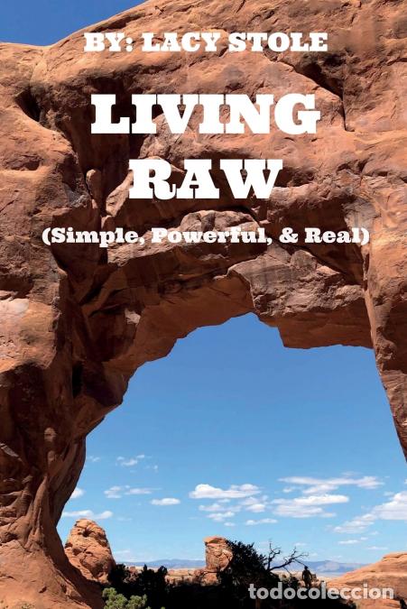 Libri: Living Raw (Simple, Powerful, & Real) - Lacy D Stole