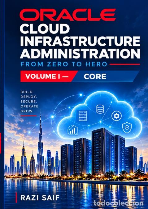 B&uuml;cher: Oracle Cloud Infrastructure Administration - Volume I - Razi Saif,Mahmoud Zaytounah