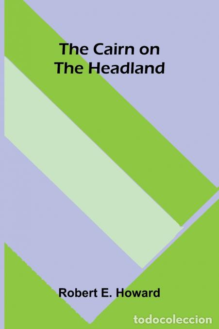 Libri: The Cairn on the Headland - Robert E. Howard
