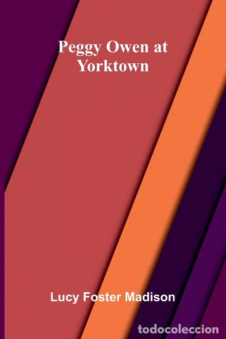 Libri: Peggy Owen at Yorktown - Lucy Foster Madison
