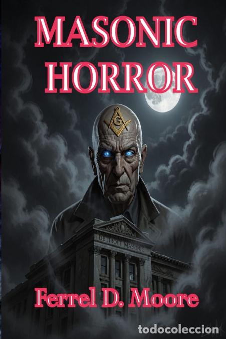 Libros: Masonic Horror - Ferrel D. Moore - Foto 1