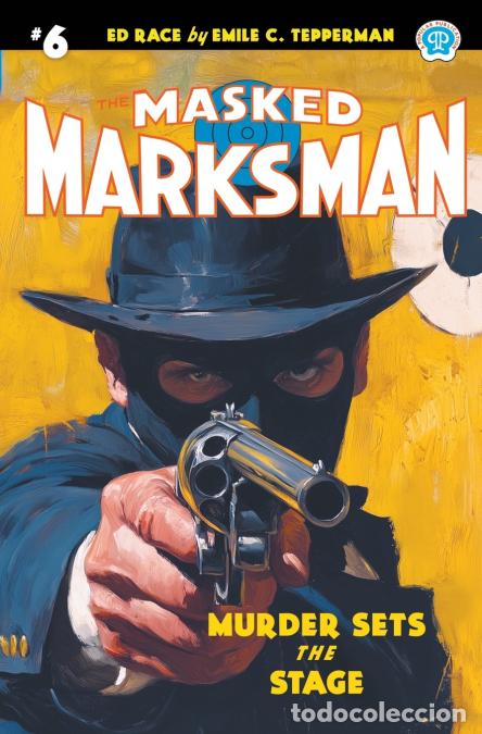 books: The Masked Marksman #6 - Murder Sets the Stage - John Fleming Gould,Emile C. Tepperman