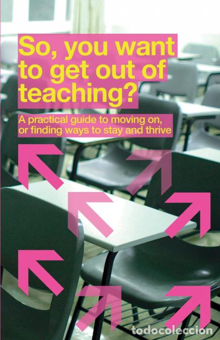 books: So You Want to Get Out of Teaching? - K Frank