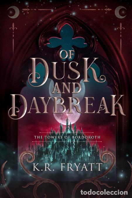 books: Of Dusk and Daybreak - K.R. Fryatt