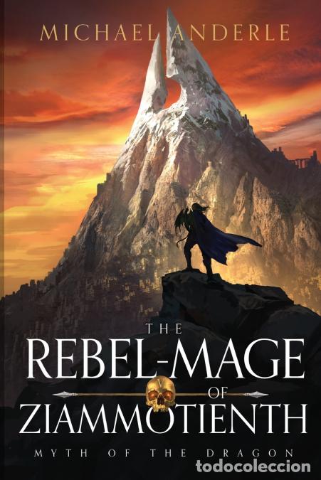 Livros: The Rebel-Mage of Ziammotienth - Michael Anderle