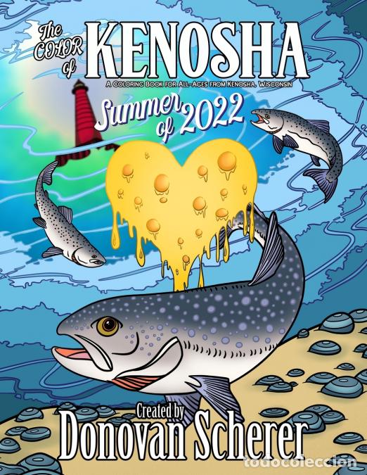 B&uuml;cher: The Color of Kenosha - Summer of 2022 - A Coloring Book for All-Ages from Kenosha, Wisconsin - Donov
