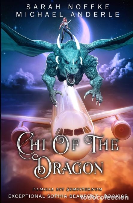 B&uuml;cher: Chi of the Dragon - Michael Anderle,Sarah Noffke