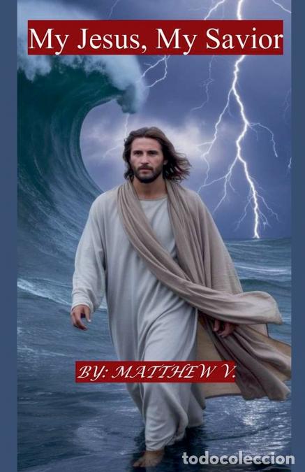 Libros: My Jesus, My Savior - Matthew V. - Foto 1