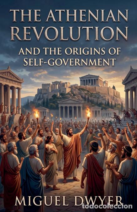 Livros: The Athenian Revolution and the Origins of Self-Government - Miguel Dwyer