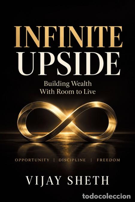 Livros: Infinite Upside - Building Wealth With Room to Live - Vijay Sheth
