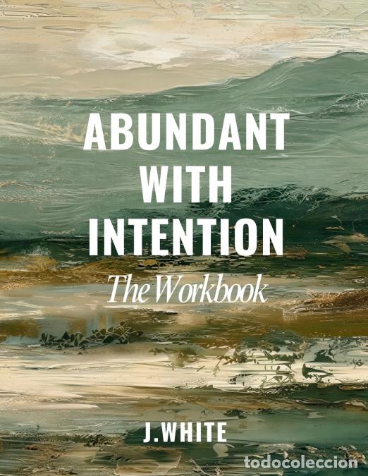 Livros: Abundant With Intention - The Workbook - J. White