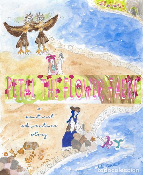 books: Petal the Flower Faery, a Nautical Adventure Story - Kristin Groulx,Kristin Carter-Groulx,K.C. Groul