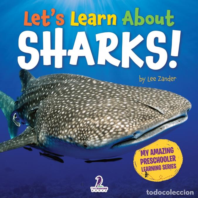 books: Let?s Learn About Sharks! - A First Look at Great Whites, Hammerheads, and Whale Sharks - Lee Zander