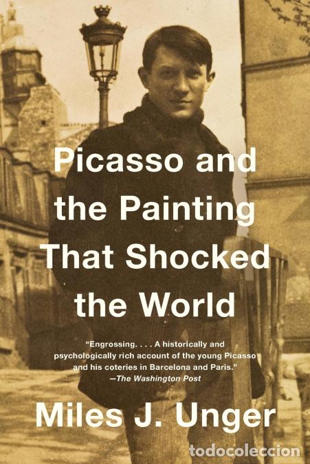 Libri: Picasso and the Painting That Shocked the World - Miles J. Unger