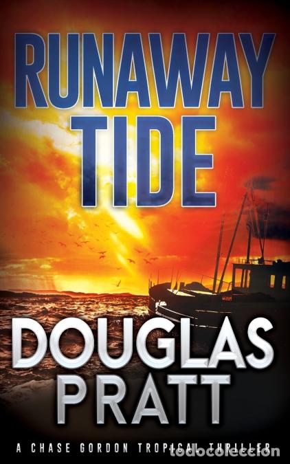 Livres: Runaway Tide - A Chase Gordon Tropical Thriller - Douglas Pratt